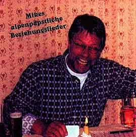 Mikes alpenp&auml;pstliche Beziehungslieder